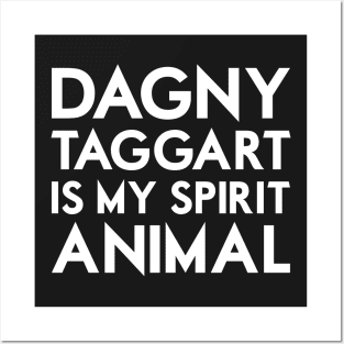 Dagny Taggart is my Spirit Animal Posters and Art